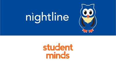 The SU Advice and Support Centre also supports Nightline and Student Minds .